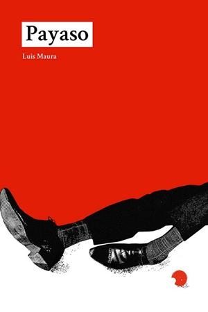 PAYASO | 9788412862256 | MAURA,LUIS | Llibreria Geli - Llibreria Online de Girona - Comprar llibres en català i castellà