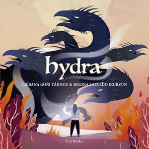 HYDRA | 9788412938418 | GOÑI YÁRNOZ, LIÉBABA/SALCEDO IRURZUN, REGINA | Llibreria Geli - Llibreria Online de Girona - Comprar llibres en català i castellà