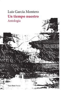 UN TIEMPO NUESTRO | 9788419693761 | GARCÍA MONTERO, LUIS | Libreria Geli - Librería Online de Girona - Comprar libros en catalán y castellano