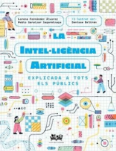 LA INTEL·LIGÈNCIA ARTIFICIAL EXPLICADA A TOTS ELS PÚBLICS | 9788419684271 | FERNÁNDEZ ÁLVAREZ, LORENA/GARAIZAR SAGARMÍNAGA, PABLO | Llibreria Geli - Llibreria Online de Girona - Comprar llibres en català i castellà
