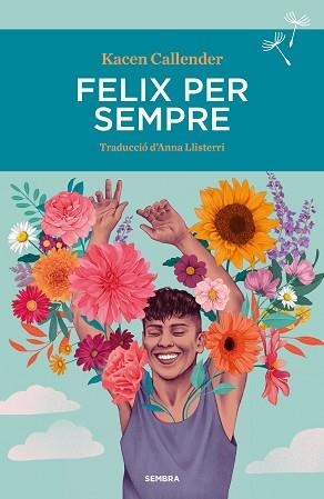 FELIX PER SEMPRE | 9788410198081 | CALLENDER, KACEN | Libreria Geli - Librería Online de Girona - Comprar libros en catalán y castellano