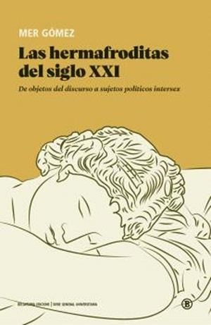 LAS HERMAFRODITAS DEL SIGLO XXI | 9788419160782 | GÓMEZ, MER | Llibreria Geli - Llibreria Online de Girona - Comprar llibres en català i castellà