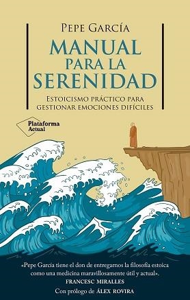 MANUAL PARA LA SERENIDAD | 9788410079878 | GARCÍA, PEPE | Llibreria Geli - Llibreria Online de Girona - Comprar llibres en català i castellà