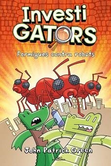 ELS INVESTIGATORS-4.FORMIGUES CONTRA ROBOTS | 9788420459950 | GREEN, JOHN PATRICK | Libreria Geli - Librería Online de Girona - Comprar libros en catalán y castellano
