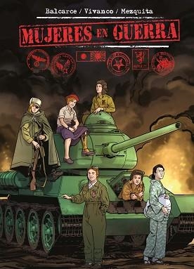 MUJERES EN GUERRA | 9788412514575 | BALCARCE, EMILIO/VIVANCO, GASTÓN/MEZQUITA, FABIÁN | Libreria Geli - Librería Online de Girona - Comprar libros en catalán y castellano