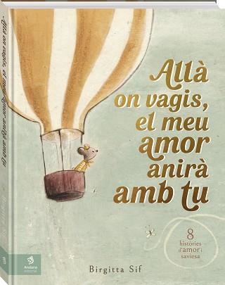 ALLÀ ON VAGIS, EL MEU AMOR ANIRÀ AMB TU | 9788419913524 | SIF, BIRGITTA | Llibreria Geli - Llibreria Online de Girona - Comprar llibres en català i castellà