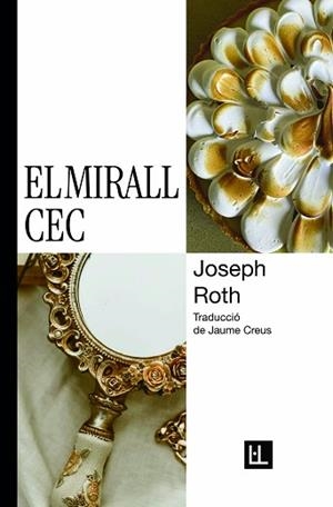 EL MIRALL CEC | 9788412908602 | ROTH, JOSEPH | Libreria Geli - Librería Online de Girona - Comprar libros en catalán y castellano