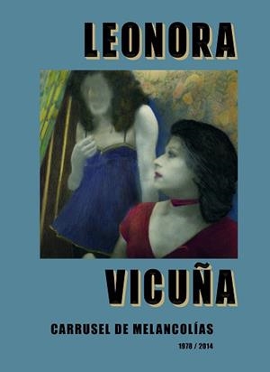 CARRUSEL DE MELANCOLÍAS | 9788410290075 | LEONORA VICUÑA | Llibreria Geli - Llibreria Online de Girona - Comprar llibres en català i castellà