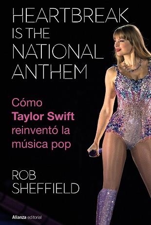 HEARTBREAK IS THE NATIONAL ANTHEM.CÓMO TAYLOR SWIFT REINVENTÓ LA MÚSICA POP | 9788411488754 | SHEFFIELD, ROB | Llibreria Geli - Llibreria Online de Girona - Comprar llibres en català i castellà