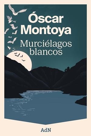 MURCIÉLAGOS BLANCOS | 9788410138582 | MONTOYA, ÓSCAR | Libreria Geli - Librería Online de Girona - Comprar libros en catalán y castellano