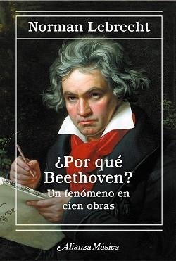 POR QUÉ BEETHOVEN? | 9788411488006 | LEBRECHT, NORMAN | Libreria Geli - Librería Online de Girona - Comprar libros en catalán y castellano