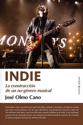 INDIE.LA CONSTRUCCIÓN DE UN NO-GÉNERO MUSICAL | 9788410356139 | JOSÉ OLMO CANO | Llibreria Geli - Llibreria Online de Girona - Comprar llibres en català i castellà