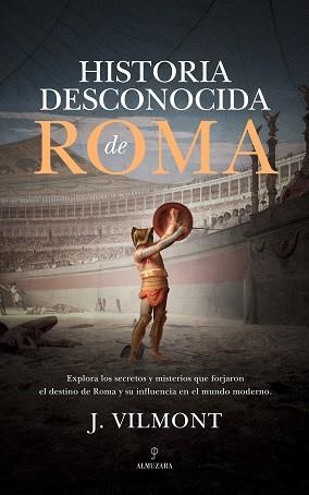 HISTORIA DESCONOCIDA DE ROMA | 9788410523876 | J. VILMONT | Libreria Geli - Librería Online de Girona - Comprar libros en catalán y castellano