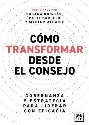CÓMO TRANSFORMAR DESDE EL CONSEJO | 9788410221291 | PATXI BARCELÓ/MYRIAM ALCAIDE/SUSANA QUINTÁS/MARGA GARCÍA/INMACULADA SÁNCHEZ RAMOS/JOAQUINA GARRIDO-A | Libreria Geli - Librería Online de Girona - Comprar libros en catalán y castellano