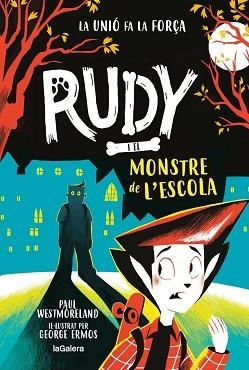 RUDY I EL MONSTRE DE L'ESCOLA | 9788424674724 | WESTMORELAND, PAUL | Libreria Geli - Librería Online de Girona - Comprar libros en catalán y castellano