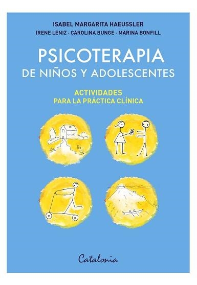 PSICOTERAPIA DE NIÑOS Y ADOLESCENTES: ACTIVIDADES PARA LA PRÁCTICA CLÍNICA | 9788419467546 | HAEUSSLER PÉREZ DE ARCE, ISABEL MARGARITA | Libreria Geli - Librería Online de Girona - Comprar libros en catalán y castellano