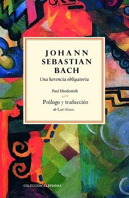 JOHANN SEBASTIAN BACH | 9788419243546 | HINDEMITH, PAUL | Llibreria Geli - Llibreria Online de Girona - Comprar llibres en català i castellà