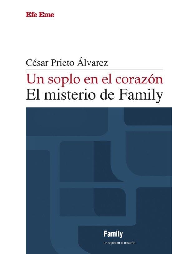UN SOPLO EN EL CORAZÓN.EL MISTERIO DE FAMILY | 9788495749703 | PRIETO ÁLVAREZ, CÉSAR | Llibreria Geli - Llibreria Online de Girona - Comprar llibres en català i castellà