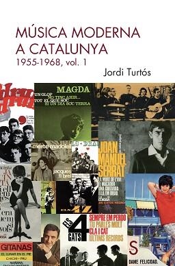 MÚSICA MODERNA A CATALUNYA-1(1955-1968) | 9788410267732 | TURTÓS, JORDI | Llibreria Geli - Llibreria Online de Girona - Comprar llibres en català i castellà