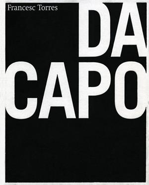 DA CAPO(EDICIÓ EN CATALÀ) | 9788489771628 | TORRES, FRANCESC | Libreria Geli - Librería Online de Girona - Comprar libros en catalán y castellano
