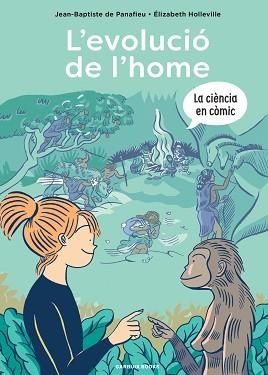 L'EVOLUCIÓ DE L'HOME | 9788419393418 | DE PANAFIEU, JEAN-BAPTISTE/HOLLEVILLE, ÉLIZABETH | Libreria Geli - Librería Online de Girona - Comprar libros en catalán y castellano