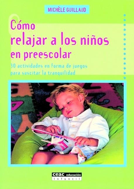 COMO RELAJAR A LOS NIÑOS EN PREESCOLAR 30 ACTIVIDADES EN FOR | 9788432912962 | GUILLAUD,MICHELE | Libreria Geli - Librería Online de Girona - Comprar libros en catalán y castellano