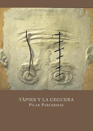 TÀPIES Y LA CEGUERA | 9788412900163 | PARCERISAS,PILAR | Llibreria Geli - Llibreria Online de Girona - Comprar llibres en català i castellà