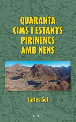 QUARANTA CIMS I ESTANYS PIRINENCS AMB NENS | 9788418865473 | GEL, CARLES | Llibreria Geli - Llibreria Online de Girona - Comprar llibres en català i castellà