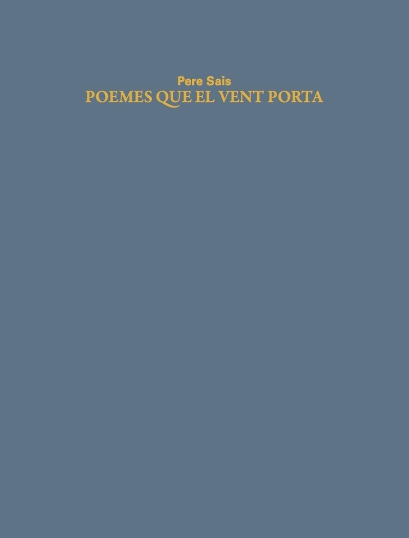 POEMES QUE EL VENT PORTA | 9788412955620 | SAIS,PERE | Libreria Geli - Librería Online de Girona - Comprar libros en catalán y castellano