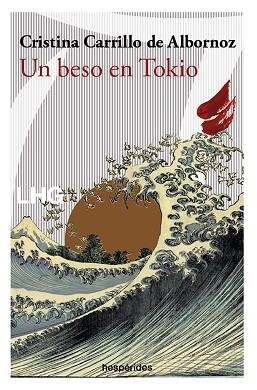 UN BESO EN TOKIO | 9788418657399 | CARRILLO DE ALBORNOZ FISAC, CRISTINA | Libreria Geli - Librería Online de Girona - Comprar libros en catalán y castellano