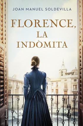 FLORENCE,LA INDÒMITA | 9788466432818 | SOLDEVILLA ALBERTÍ, JOAN MANUEL | Libreria Geli - Librería Online de Girona - Comprar libros en catalán y castellano