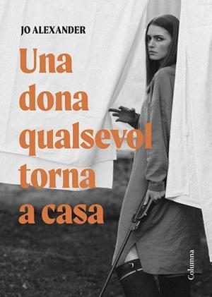 UNA DONA QUALSEVOL TORNA A CASA | 9788466432870 | ALEXANDER, JO | Libreria Geli - Librería Online de Girona - Comprar libros en catalán y castellano