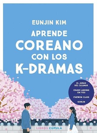 APRENDE COREANO CON LOS K-DRAMAS | 9788448042202 | KIM, EUNJIN | Libreria Geli - Librería Online de Girona - Comprar libros en catalán y castellano