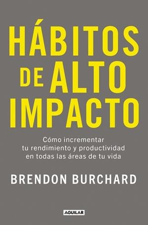 HÁBITOS DE ALTO IMPACTO | 9788403525320 | BURCHARD, BRENDON | Llibreria Geli - Llibreria Online de Girona - Comprar llibres en català i castellà