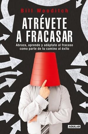 ATRÉVETE A FRACASAR | 9788403525467 | WOODITCH, BILL | Llibreria Geli - Llibreria Online de Girona - Comprar llibres en català i castellà