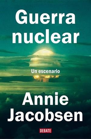 GUERRA NUCLEAR | 9788410214507 | JACOBSEN, ANNIE | Llibreria Geli - Llibreria Online de Girona - Comprar llibres en català i castellà