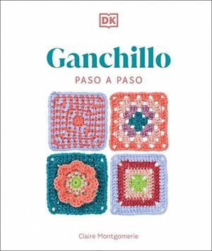 GANCHILLO PASO A PASO | 9780241736883 | MONTGOMERIE, CLAIRE | Libreria Geli - Librería Online de Girona - Comprar libros en catalán y castellano