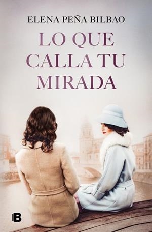 LO QUE CALLA TU MIRADA | 9788466681148 | PEÑA BILBAO, ELENA | Libreria Geli - Librería Online de Girona - Comprar libros en catalán y castellano