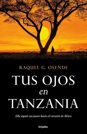 TUS OJOS EN TANZANIA | 9788425369742 | G. OSENDE, RAQUEL | Libreria Geli - Librería Online de Girona - Comprar libros en catalán y castellano