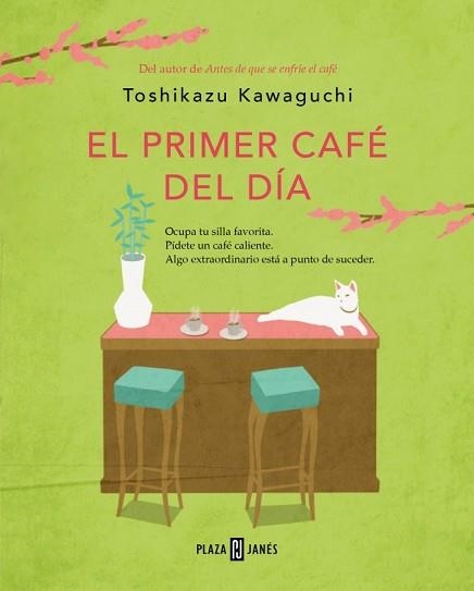 EL PRIMER CAFÉ DEL DÍA (ANTES DE QUE SE ENFRÍE EL CAFÉ 3) | 9788401032905 | KAWAGUCHI, TOSHIKAZU | Libreria Geli - Librería Online de Girona - Comprar libros en catalán y castellano