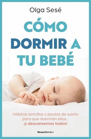 CÓMO DORMIR A TU BEBÉ | 9788410096141 | SESÉ, OLGA | Llibreria Geli - Llibreria Online de Girona - Comprar llibres en català i castellà