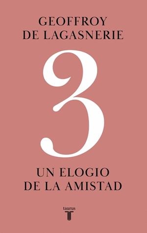 3.UN ELOGIO DE LA AMISTAD | 9788430627189 | DE LAGASNERIE, GEOFFROY | Libreria Geli - Librería Online de Girona - Comprar libros en catalán y castellano