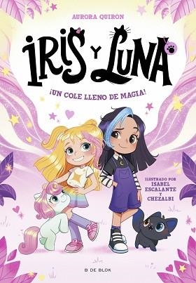 IRIS Y LUNA.CUIDADORAS DE CACHORRITOS MÁGICOS-1 ¡UN COLE LLENO DE MAGIA! | 9788410269194 | QUIRÓN, AURORA | Libreria Geli - Librería Online de Girona - Comprar libros en catalán y castellano
