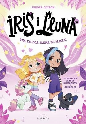IRIS I LLUNA.CUIDADORES D'ANIMALETS MÀGICS-1.UNA ESCOLA PLENA DE MÀGIA! | 9788410269262 | QUIRÓN, AURORA | Libreria Geli - Librería Online de Girona - Comprar libros en catalán y castellano
