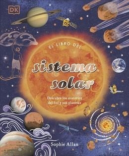 EL LIBRO DEL SISTEMA SOLAR | 9780241702680 | ALLAN, SOPHIE | Llibreria Geli - Llibreria Online de Girona - Comprar llibres en català i castellà