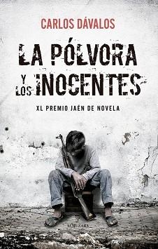 LA PÓLVORA Y LOS INOCENTES | 9788410523227 | DAVALOS,CARLOS | Libreria Geli - Librería Online de Girona - Comprar libros en catalán y castellano