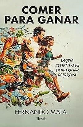 COMER PARA GANAR | 9788412864786 | MATA ORDOÑEZ,FERNANDO | Libreria Geli - Librería Online de Girona - Comprar libros en catalán y castellano