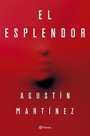 EL ESPLENDOR | 9788408297321 | MARTÍNEZ, AGUSTÍN | Llibreria Geli - Llibreria Online de Girona - Comprar llibres en català i castellà