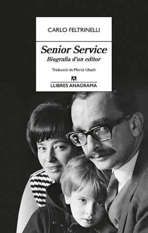 SENIOR SERVICE.BIOGRAFIA D'UN EDITOR | 9788433929341 | FELTRINELLI, CARLO | Llibreria Geli - Llibreria Online de Girona - Comprar llibres en català i castellà
