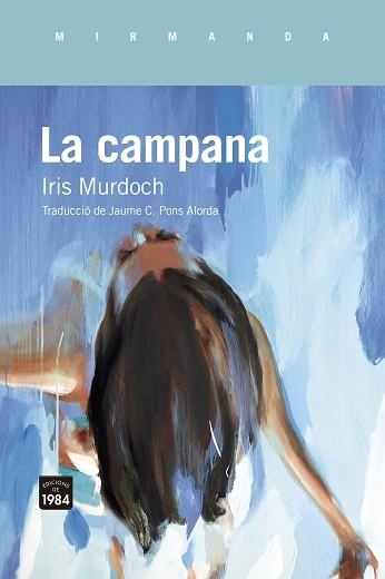 LA CAMPANA | 9788418858895 | MURDOCH, IRIS | Llibreria Geli - Llibreria Online de Girona - Comprar llibres en català i castellà